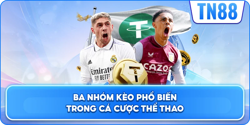 Ba Nhóm Kèo Phổ Biến Trong Cá Cược Thể Thao