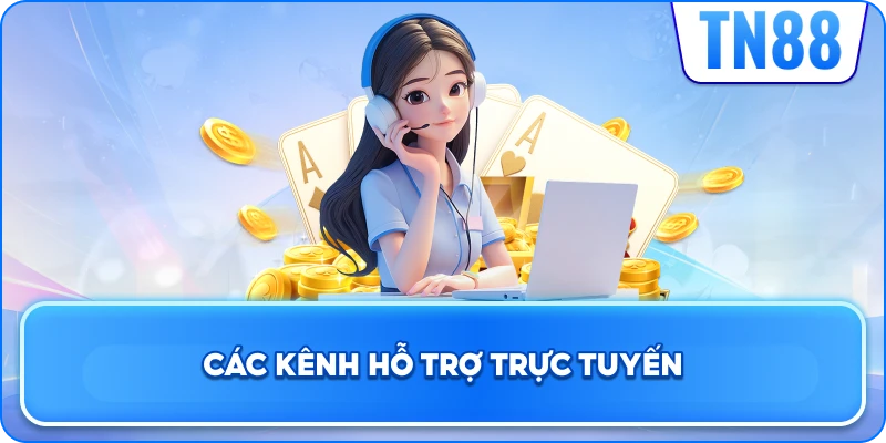 Các kênh hỗ trợ trực tuyến