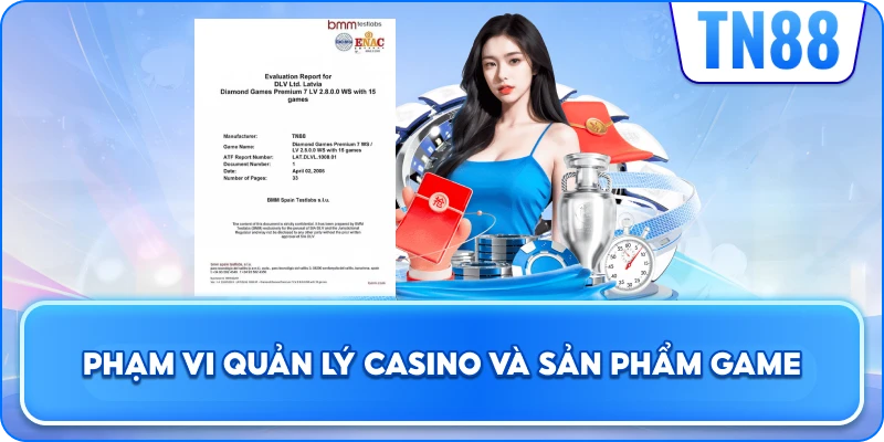 Phạm Vi Quản Lý Casino Và Sản Phẩm Game