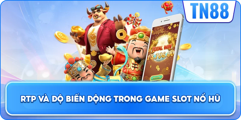 RTP Và Độ Biến Động Trong Game Slot Nổ Hũ
